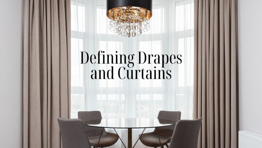 Defining Drapes and Curtains