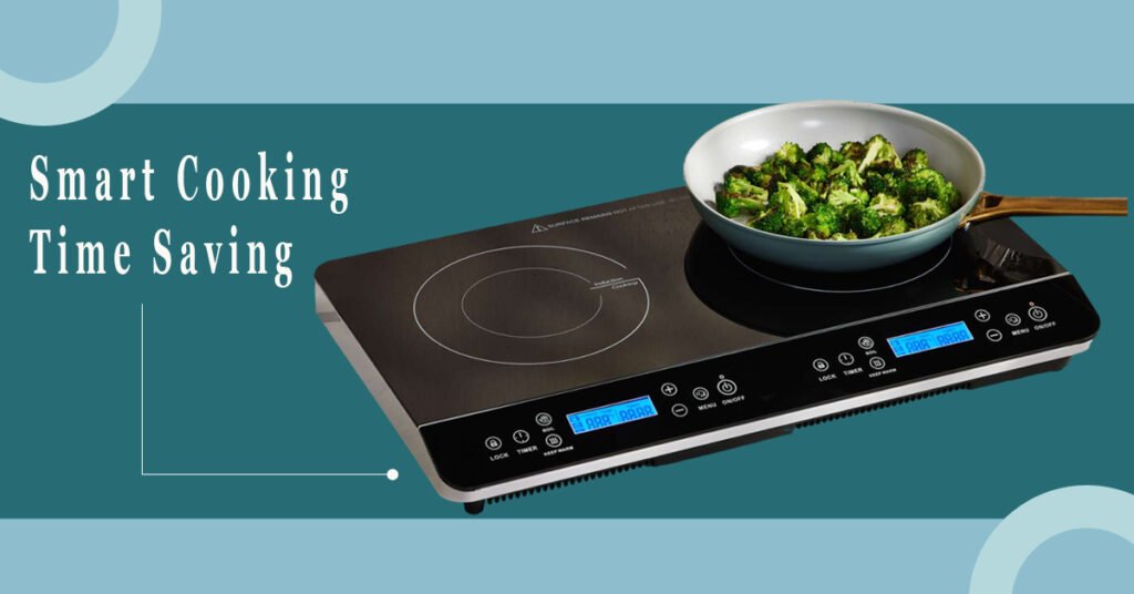 Induction Cooktop : Smart Cooking, Time Saving