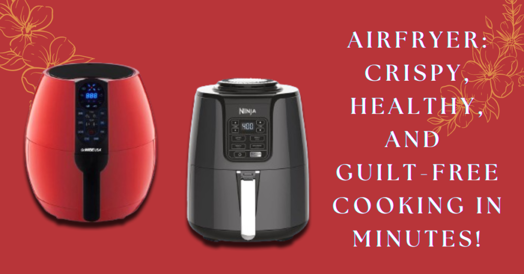 Air fryers have revolutionized the culinary world